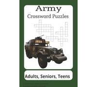 Army Crossword Puzzles: 100 Puzzles Featuring Army Terms, ranks, Equipment, Combat Vocabulary, 100 puzzles - Perfect Gift for Military Enthusiasts 6x9