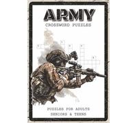 Army Crossword Puzzles: Crossword Puzzles with Easy to Read and Print about the Army, Military Terms, Ranks, and More | 6x9 inches, 120 pages | 60 ... (⚔️ Military & History Crossword Collection)