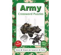 Army Crossword Puzzles: Crossword Puzzles with Easy to Read Print about Army History, Weapons, Equipment, Tactics and More | 6x9 inches, 120 pages | ... Gift for Vacations, Holidays and Relaxation
