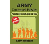 Army Crossword Puzzles: Crossword Puzzles With Easy To Read Prints about Army, Military Training and More | 6x9 inches, 110 pages | 50+ Puzzles...Gift For Vacations, Holidays and Relaxation