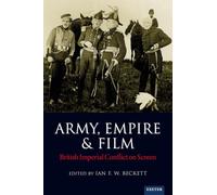 Army, Empire and Film: British Imperial Conflict on Screen