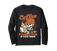 Army Engineer Coffee is The Fundation of Every Bridge Long Sleeve T-Shirt