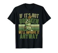 Army Engineer If It's Not Broken We'll Improve It Anyway T-Shirt