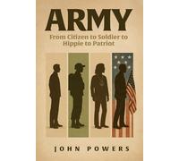 ARMY: From Citizen to Soldier to Hippie to Patriot