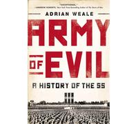 Army of Evil: A History of the SS