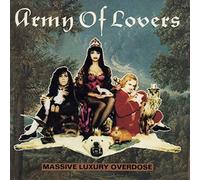 Army of Lovers - Massive luxury overdose