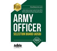 Army Officer Selection Board (AOSB): Expert advice on how to pass the Army Officer Selection Board (AOSB). Includes insider tips on how to pass the Army Officer selection process