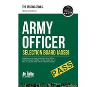 Army Officer Selection Board (AOSB) - How to pass the Army Officer Selection process including Interview Questions. Planning Exercises and Scoring Criteria: 1 (Testing Series) by Richard McMunn ( 2010 ) Paperback
