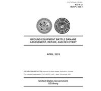 Army Techniques Publication ATP 4-31 MCRP 3-40E.1 Ground Equipment Battle Damage Assessment, Repair, and Recovery April 2025