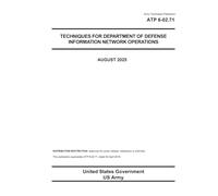 Army Techniques Publication ATP 6-02.71 Techniques for Department of Defense Information Network Operations August 2025