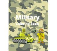 Army Trucks and Soldiers Coloring Book for Kids: Fun Military Vehicles and Activity Pages for Boys Ages 4-8