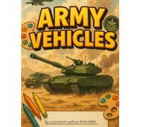 Army Vehicles: A Military Coloring Adventure Featuring Tanks, Helicopters, Trucks, and Combat Machines for Kids and Adults