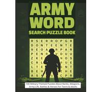 Army Word Search Puzzle Book: 100 Military Themed Puzzles About Ranks, Weapons, Army Life, Battles & Heroes For Teens & Adults