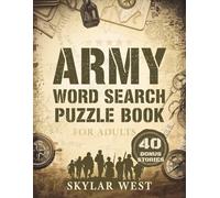 Army Word Search Puzzle Book for Adults: 50 Thrilling Military-Themed Puzzles with 40 Bonus Adventure Stories of Battles, Heroes, and Strategy. ... and relive epic army history through puzzles.