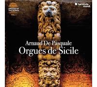 ARNAUD DE PASQUALE - ORGUES DE SICILE ORGANS OF THE WORLD VOL. 1 - - E1398z