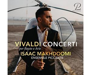 Arnaud Gluck; Isaac Makhdoomi; Ensemble Piccante - Concerti per Flauto e Arie