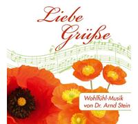 Arnd Stein - Liebe Grüße; CD mit Grußkarte; Wohlfühlmusik von Dr. Arnd Stein