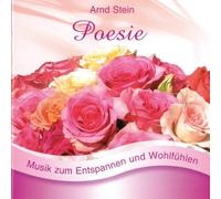 Arnd Stein - Poesie; Musik zum Entspannen und Wohlfühlen