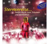 Arnd Stein - Sternenreise... Sanfte Musik zum Träumen und Wohlfühlen; Entspannungsmusik für Kinder