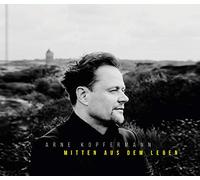 Arne Kopfermann - Mitten aus dem Leben: Lieder von Schmerz und Schönheit, Leid und Glaube