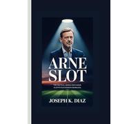 ARNE SLOT: The Tactical Genius Who Made Klopp's Succession Seamless