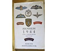 Arnhem 1944: The Airborne Battle