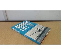 Arnhem Lift: A Fighting Glider Pilot Remembers