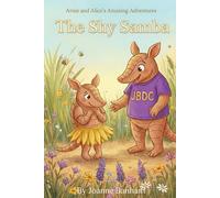 Arnie and Alice's Shy Samba: 3 (Arnie and Alice's Amazing Adventures)