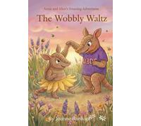 Arnie and Alice's Wobbly Waltz: 1 (Arnie and Alice's Amazing Adventures)