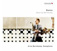 Arno Bornkamp - Dance: Bach by Bornkamp
