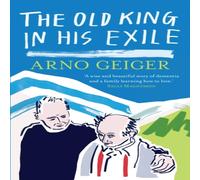 Arno Geiger The Old King in his Exile Paperback Book Arno Geiger Multicolor