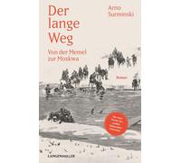 Arno Surminski Der lange Weg: Von der Memel zur Moskwa (Hardback)