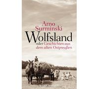 Arno Surminski Wolfsland oder Geschichten aus dem alten Ostpreußen: 4 (Hardback)