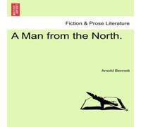 Arnold Bennett A Man from the North. Paperback Book Arnold Bennett Multicolor