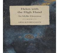 Arnold Bennett Helen with the High Hand - An Idyllic Diversion Paperback Book Arnold Bennett Multicolor