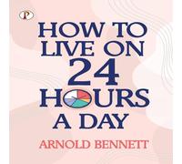 Arnold Bennett How to Live on 24 Hours a Day N/A Book in Black Arnold Bennett Black