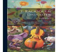 Arnold Bennett T. Racksole Daughter: Or, the Result of an American Millionaire Arnold Bennett Multicolor