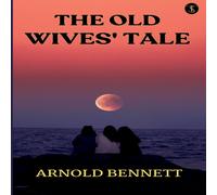 Arnold Bennett The Old Wives' Tale Paperback Book Arnold Bennett Multicolor
