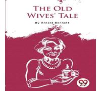 Arnold Bennett The Old Wives' Tale Paperback Book Arnold Bennett Multicolor