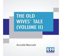 Arnold Bennett The Old Wives' Tale (Volume II) Paperback Book Arnold Bennett Multicolor