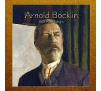Arnold Bocklin: 60 Paintings (Masterpieces)