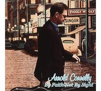 Arnold Connelly - By Faith Not By Sight
