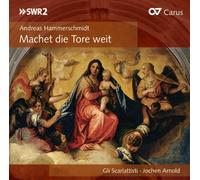 Arnold/Gli Scarlattisti - Machet die Tore weit - Sacred Music by Hammerschmidt & Rosenmüller