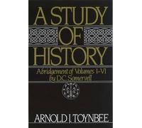 Arnold J. Toynb A Study of History: Volume I: Abridgement of Volumes (Paperback)