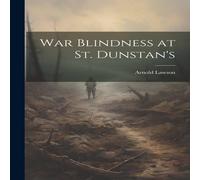 Arnold Lawson War Blindness at St. Dunstan's Paperback Book Arnold Lawson Multicolor
