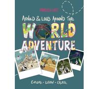 Arnold & Lou’s Around the World Adventure: History, crafts, cultures, science, languages & more!: 2