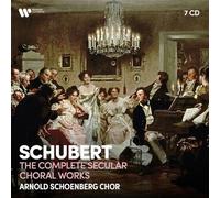Arnold Schoenberg Chor - Schubert: Complete Secular Choral Works