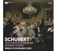 Arnold Schoenberg Chor - Schubert: Complete Secular Choral Works