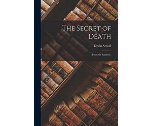 Arnold - Secret of Death From the Sanskrit. - New paperback or soft - X555z