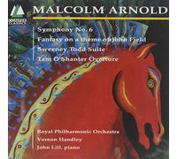 Arnold: Symphony No. 6 / Fantasy on a Theme of John Field / Sweeney Todd Suite / Tam O'Shanter Overture